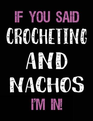 Book cover for If You Said Crocheting and Nachos I'm in