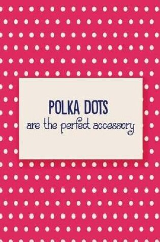 Cover of Polka Dots Are the Perfect Accessory