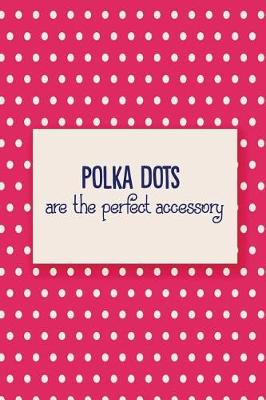 Book cover for Polka Dots Are the Perfect Accessory