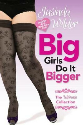 Cover of Big Girls Do It Bigger