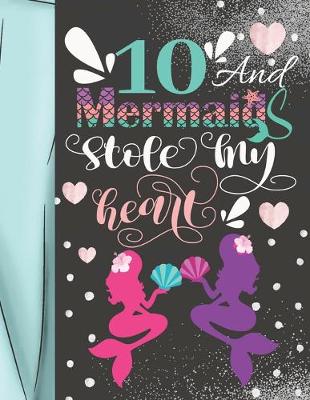 Book cover for 10 And Mermaids Stole My Heart
