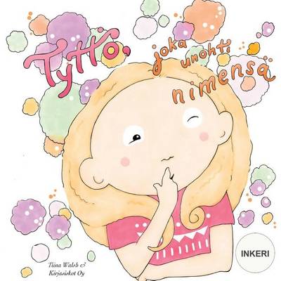 Book cover for Tyttö, joka unohti nimensä INKERI