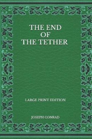 Cover of The End of the Tether - Large Print Edition