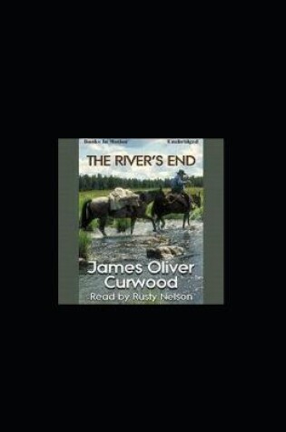 Cover of The River's End by James Oliver Curwood