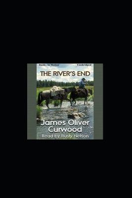 Book cover for The River's End by James Oliver Curwood
