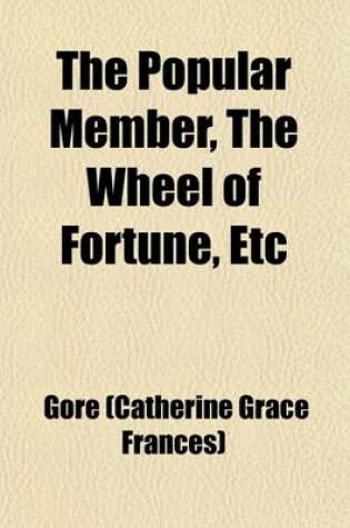 Cover of The Popular Member, the Wheel of Fortune, Etc (Volume 1)