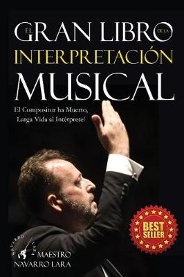 Book cover for El Gran LIbro de la Interpretaci n Musical