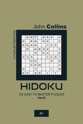 Book cover for Hidoku - 120 Easy To Master Puzzles 10x10 - 1