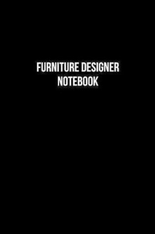 Cover of Furniture Designer Notebook - Furniture Designer Diary - Furniture Designer Journal - Gift for Furniture Designer