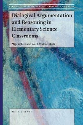 Cover of Dialogical Argumentation and Reasoning in Elementary Science Classrooms