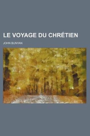 Cover of Le Voyage Du Chretien