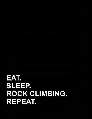 Book cover for Eat Sleep Rock Climbing Repeat