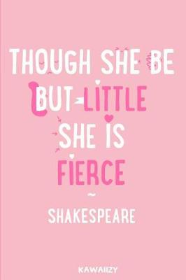Book cover for Though She Be Little She Is Fierce - Shakespeare