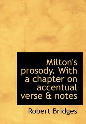 Book cover for Milton's Prosody. with a Chapter on Accentual Verse & Notes