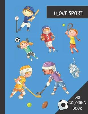 Book cover for I love Sport Big Coloring Book