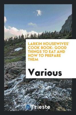 Book cover for Larkin Housewives' Cook Book