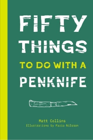 Cover of 50 Things to Do with a Penknife