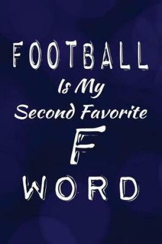 Cover of Football Is My Second Favorite F Word