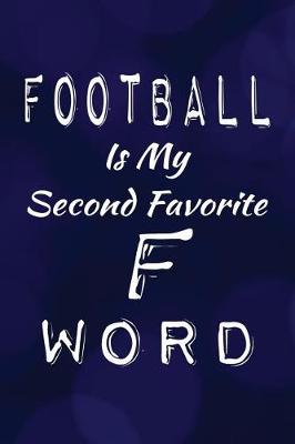 Book cover for Football Is My Second Favorite F Word