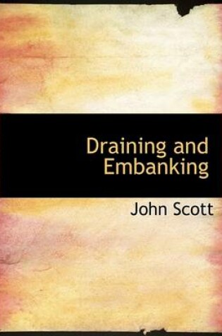 Cover of Draining and Embanking