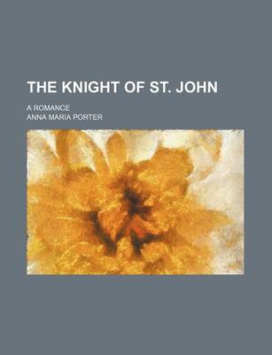 Book cover for The Knight of St. John (Volume 2); A Romance