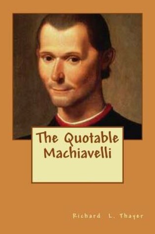 Cover of The Quotable Machiavelli