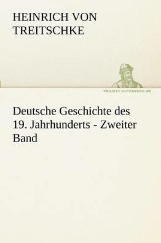 Cover of Deutsche Geschichte Des 19. Jahrhunderts - Zweiter Band