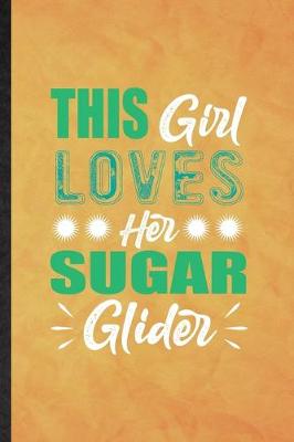 Book cover for This Girl Loves Her Sugar Glider