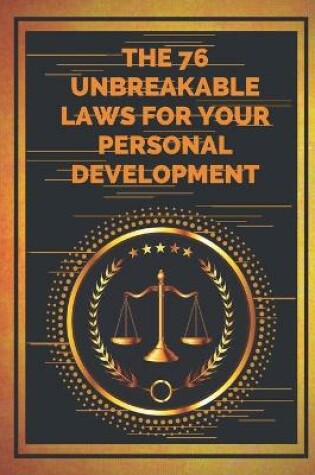 Cover of The 76 Unbreakable Laws for Your Personal Development