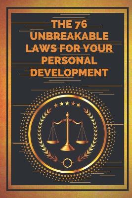 Book cover for The 76 Unbreakable Laws for Your Personal Development