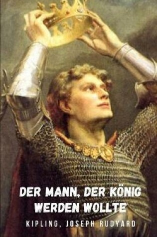 Cover of Der Mann, der König werden wollte