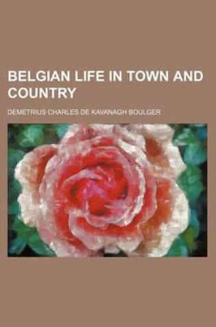 Cover of Belgian Life in Town and Country