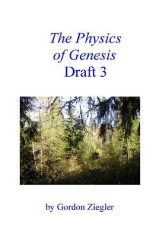 Cover of The Physics of Genesis Draft 3