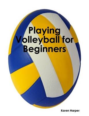 Book cover for Playing Volleyball for Beginners