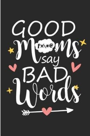 Cover of Good Moms Say Bad Words