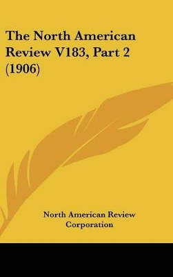 Book cover for The North American Review V183, Part 2 (1906)