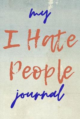Book cover for My I Hate People Journal