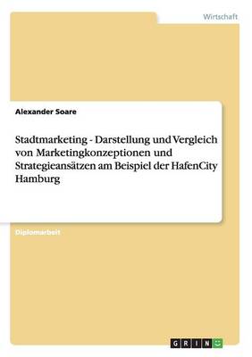 Book cover for Stadtmarketing - Darstellung und Vergleich von Marketingkonzeptionen und Strategieansatzen am Beispiel der HafenCity Hamburg