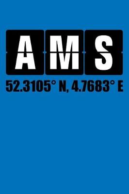 Book cover for Amsterdam - AMS 52.3105N, 4.7683E