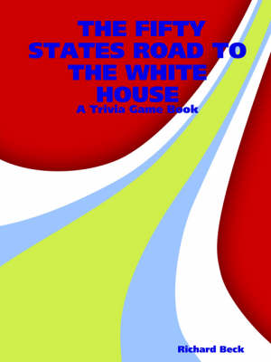 Book cover for The Fifty States Road to the White House