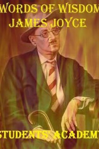 Cover of Words of Wisdom: James Joyce