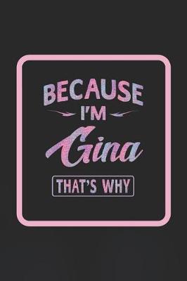 Book cover for Because I'm Gina That's Why