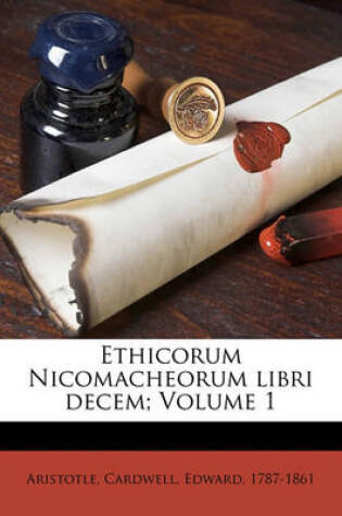 Cover of Ethicorum Nicomacheorum Libri Decem; Volume 1