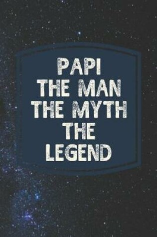 Cover of Papi The Man The Myth The Legend