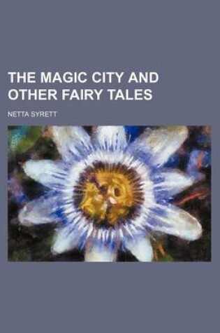 Cover of The Magic City and Other Fairy Tales