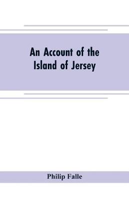 Book cover for An account of the Island of Jersey