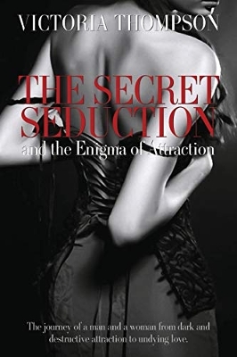 Book cover for The Secret Seduction and the Enigma of Attraction