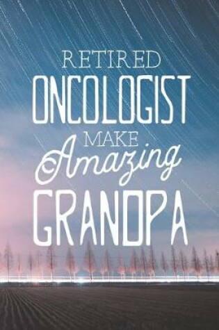 Cover of Retired Oncologist Make Amazing Grandpa