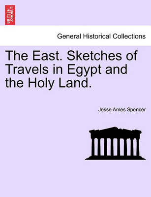 Book cover for The East. Sketches of Travels in Egypt and the Holy Land.