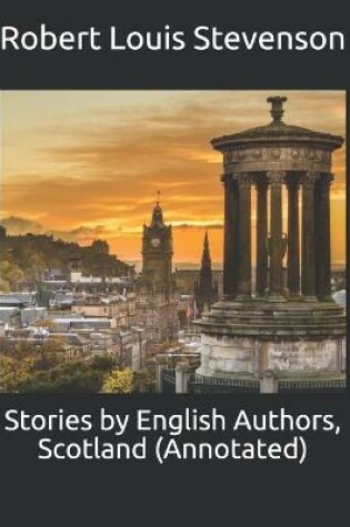 Cover of Stories by English Authors, Scotland (Annotated)